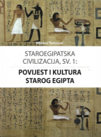 STAROEGIPATSKA CIVILIZACIJA, SV. 1: POVIJEST I KULTURA STAROG EGIPTA